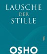 Lausche der Stille - Osho - 9783947508501