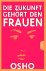 Die Zukunft gehört den Frauen - Osho - 9783947508556