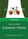 How to create Explainer videos - Ina Koys - 9783947536641