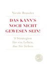 Das kann's noch nicht gewesen sein! - Nicole Brandes - 9783947572656