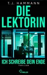 Die Lektorin - Ich schreibe dein Ende! - T. J. Hammann - 9783947610181
