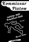 Kommissar Platow, Band 15: Letzter Halt Frankfurt-Süd - Martin Olden - 9783947612307