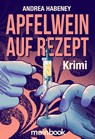 Apfelwein auf Rezept - Andrea Habeney - 9783947612536