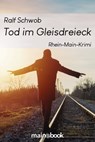 Tod im Gleisdreieck - Ralf Schwob - 9783947612673