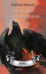 Die Toten von Rabenstein - Eckhard Bausch - 9783947721191