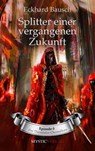 Splitter einer vergangenen Zukunft - Eckhard Bausch - 9783947721214