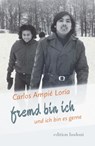 Fremd bin ich und ich bin es gerne - Carlos Ampié Loría - 9783947913503