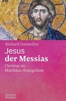 Jesus der Messias - Richard Gutzwiller - 9783947931583
