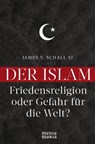 Der Islam - James V. Schall SJ - 9783947931736