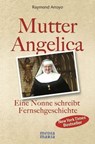 Mutter Angelica - Raymond Arroyo - 9783947931774