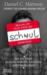 Warum ich mich nicht als schwul bezeichne - Daniel C. Mattson - 9783947931798