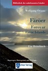 Bibliothek der unbekannten Länder: Färöer - Wolfgang Orians - 9783948028060