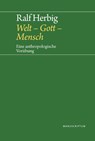 Welt - Gott - Mensch - Herbig Ralf - 9783948075033