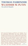 Wladimir W. Putin - Thomas Fasbender - 9783948075361