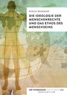 Die Ideologie der Menschenrechte und das Ethos des Menschseins - Rudolf Brandner - 9783948075392