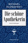 Die schöne Apothekerin - Michael Klonovsky - 9783948075699