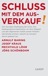 Schluss mit dem Ausverkauf - Arnulf Baring ; Josef Kraus ; Mechthilde Löhr ; Jörg Schönbohm - 9783948075774