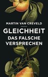 Gleichheit. Das falsche Versprechen - Martin van Creveld - 9783948075804