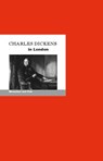 Charles Dickens in London - Bernd Erhard Fischer ; Angelika Fischer - 9783948114060
