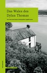 Das Wales des Dylan Thomas - Franz-Josef Krücker - 9783948114138
