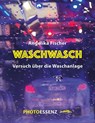 WASCHWASCH - Angelika Fischer ; Bernd Erhard Fischer - 9783948114282