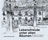 Lebensfreude unter alten Bäumen - Helmut Wartner - 9783948137793