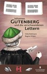 Johannes Gutenberg und die verschwundenen Lettern - Regine Kölpin ; Gitta Edelmann - 9783948207007