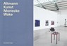 Altmann Kunst Monecke Wake - Katalog - Meike Behm - 9783948229344