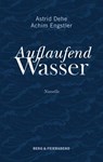 Auflaufend Wasser - Astrid Dehe ; Achim Engstler - 9783948272258