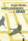 Auffliegendes Gras - Jürgen Nendza - 9783948305130