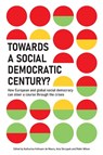 Towards a Social Democratic Century? - Katharina Hofmann de Moura ; Ania Skrzypek ; Robin Wilson - 9783948314194