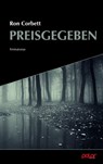 Preisgegeben - Ron Corbett ; Ulrich Noller - 9783948392055