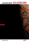 Aus lauter Zorn - Valentine Imhof ; Ute Cohen - 9783948392079