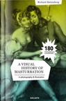 A Visual History of Masturbation - Richard Battenberg - 9783948450762