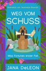 Weg vom Schuss - Jana Deleon - 9783948457143