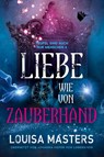 Liebe wie von Zauberhand - Louisa Masters - 9783948457556