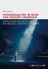Intermedialität im Werk von Gregory Crewdson - Maren Manzl - 9783948466114