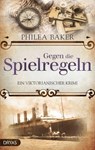 Gegen die Spielregeln - Philea Baker - 9783948483036