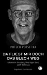 Da fliegt mir doch das Blech weg - Potsch Potschka - 9783948486624