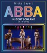 ABBA in Deutschland - Micke Bayart - 9783948486716