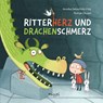 Ritterherz und Drachenschmerz - Annika Debschütz-Frey - 9783948576226