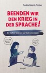 Beenden wir den Krieg in der Sprache! - Saskia Baisch-Zimmer - 9783948576240