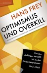 Optimismus und Overkill - Hans Frey - 9783948616564