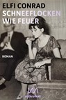 Schneeflocken wie Feuer - Elfi Conrad - 9783948631338