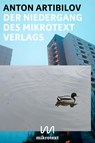 Der Niedergang des mikrotext Verlags - Anton Artibilov - 9783948631376