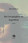 Das Unvergängliche des Augenblicks - Knut Schaflinger - 9783948682729