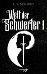 Welt der Schwerter - E. S. Schmidt - 9783948695477