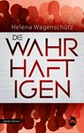 Die Wahrhaftigen - Helena Wagenschütz - 9783948695781