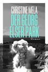Der Georg Elser Park - Christine Mela - 9783948696993