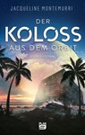 Der Koloss aus dem Orbit - Jacqueline Montemurri - 9783948700379